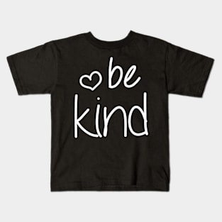 Be Kind Typography Simple Script For Kindness & Positive Energy Kids T-Shirt